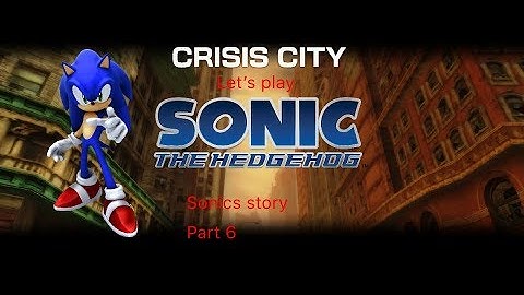 Lets play Sonic The Hedgehog 2006 Sonics Story part 6