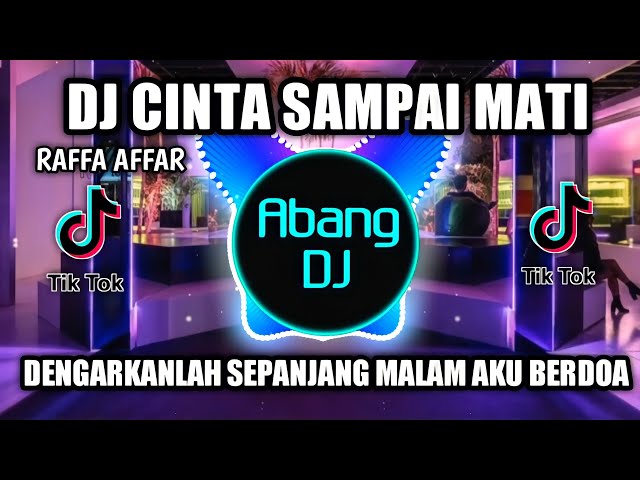 DJ CINTA SAMPAI MATI REMIX VIRAL TIKTOK TERBARU 2022 DJ DENGARKANLAH SEPANJANG JALAN AKU BERDOA class=