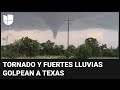 En un minuto: Fuertes lluvias y al menos un tornado golpean Texas