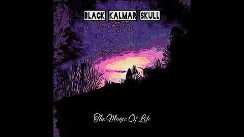 Black Kalmar Skull - The Magic Of Life (Full Album...