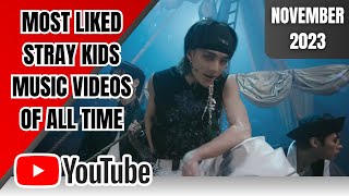 [TOP 30] MOST LIKED STRAY KIDS MUSIC VIDEOS ON YOUTUBE OF ALL TIME | NOVEMBER 2023
