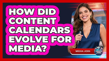 How Did Content Calendars Evolve For Media? - Media Jobs