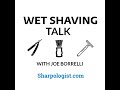 Wet shaving talk for 11 march 2024