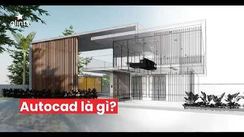AutoCAD là gì? Ứng dụng của AutoCAD trong các lĩnh vực ...