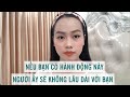 Nếu bạn có hành động này anh ấy sẽ không gắn bó lâu với bạn