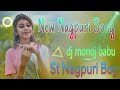 New nagpuri song  2023 mp3 song  dj mj babu  st nagpuri boy 