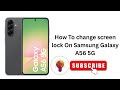 How To change screen lock On Samsung Galaxy A56 / A56 5G