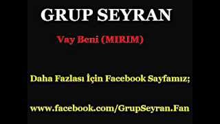 Grup Seyran - Vay Beni