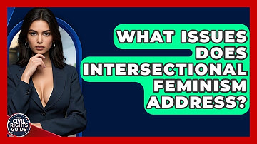 What Issues Does Intersectional Feminism Address? - Your Civil Rights Guide