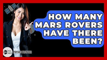 How Many Mars Rovers Have There Been? - Physics Frontier