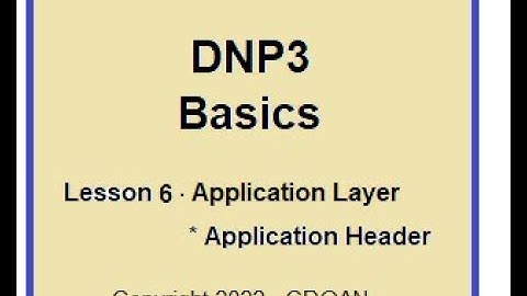 DNP3 Basics, Lesson 6, Application Layer, Application Header