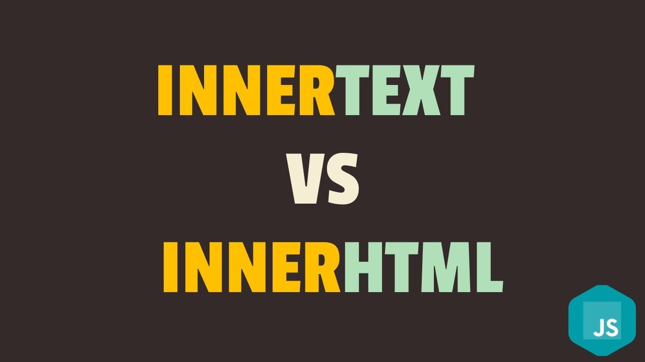innerhtml คือ  Update  InnerText vs InnerHTML Property in Javascript