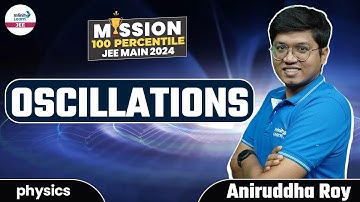 #Oscillations || Mission 100%ile || #JEEPhysics || LIVE || Aniruddha Roy || Infinity Learn JEE