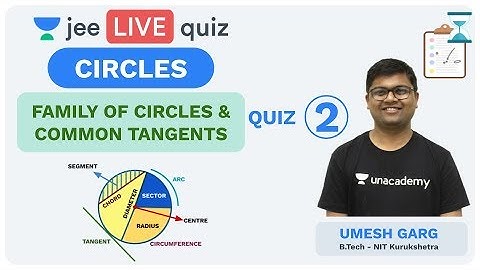 JEE Mains: Circles - LIVE QUIZ 2 | Common Tangents | Unacademy JEE | IIT JEE Mathematics | Umesh Sir