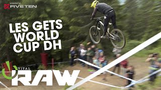 HOLD ON FOR DEAR LIFE! Les Gets World Cup Downhill VITAL RAW