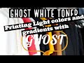 Ghost White Toner -  Printing Light colors  and gradients with Ghost. What is