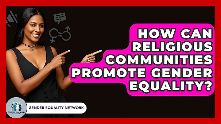How Can Religious Communities Promote Gender Equality? - Gender Equality Network
