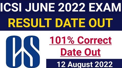 OFFICIAL ANNOUNCEMENT ] ICSI JUNE 2022 EXAM RESULT DATE OUT ] CS JUNE 2022 EXAM RESULT DATE OUT