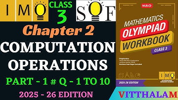 | Class 3 | IMO | SOF | Olympiad | Ch 2 | Computation Operations | P 1 | Q 1 to 10 | MTG | 25 - 26 |