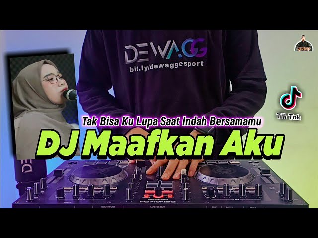 DJ TAK BISA KU LUPA SAAT SAAT INDAH BERSAMAMU - MAAFKAN AKU TIKTOK VIRAL REMIX FULL BASS 2022 class=