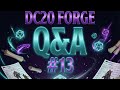 How to Maximize Free Play on DC20 Forge: Q&amp;A #13