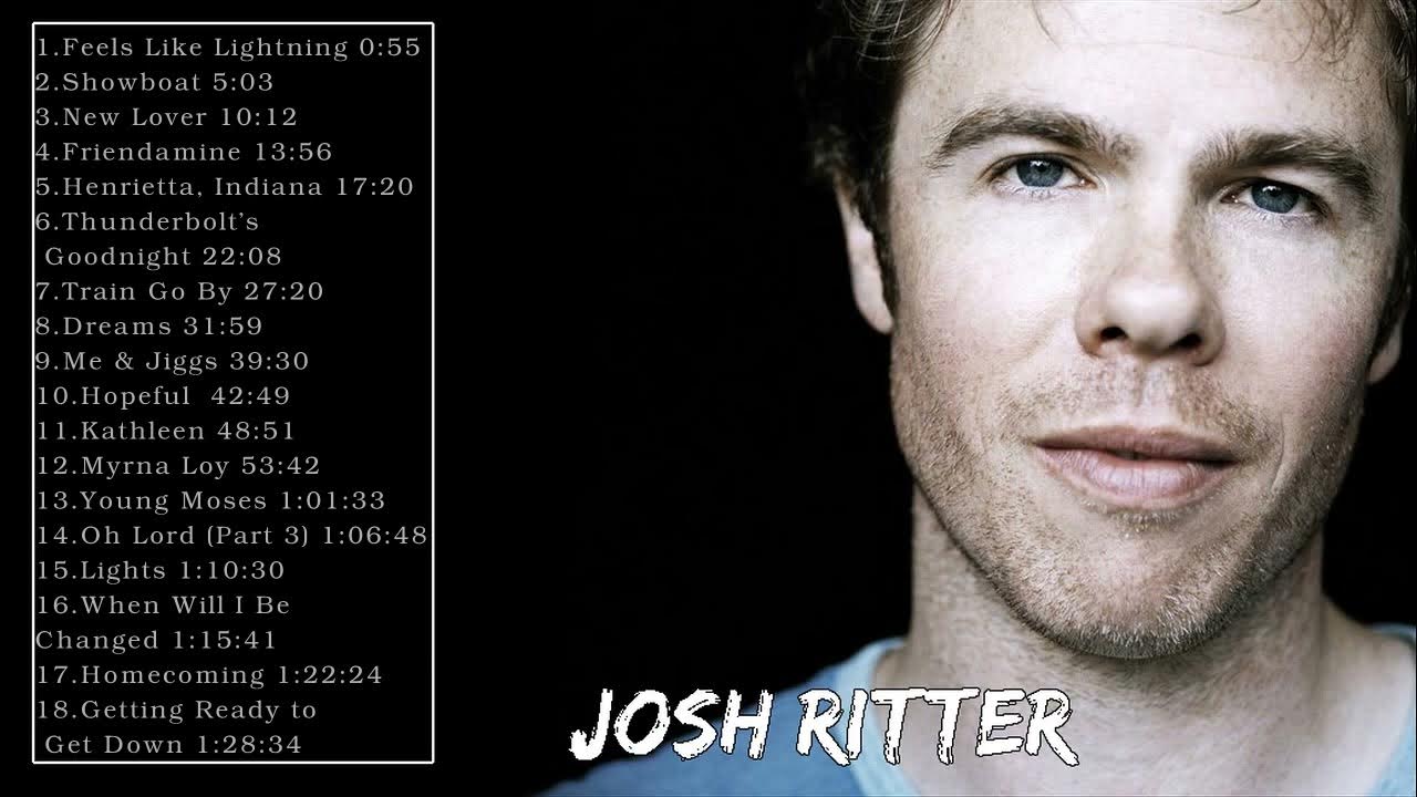 Josh Ritter Best Songs Josh Ritter Greatest Hits Josh Ritter Full