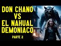 Don chano y catarino vs el nahual demoniaco parte2