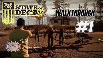 State of Decay Walkthrough Part 1 Gameplay No Commentary [HD]