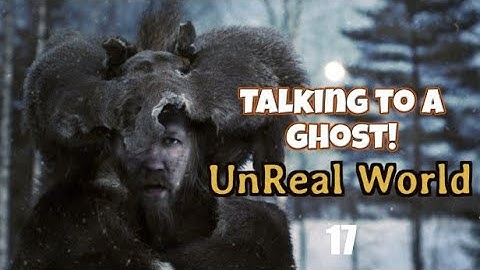 EP17 - BOUNTIFUL HUNTING AHEAD! | UnReal World