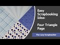 Easy Scrapbooking Idea: Four-Triangle Page