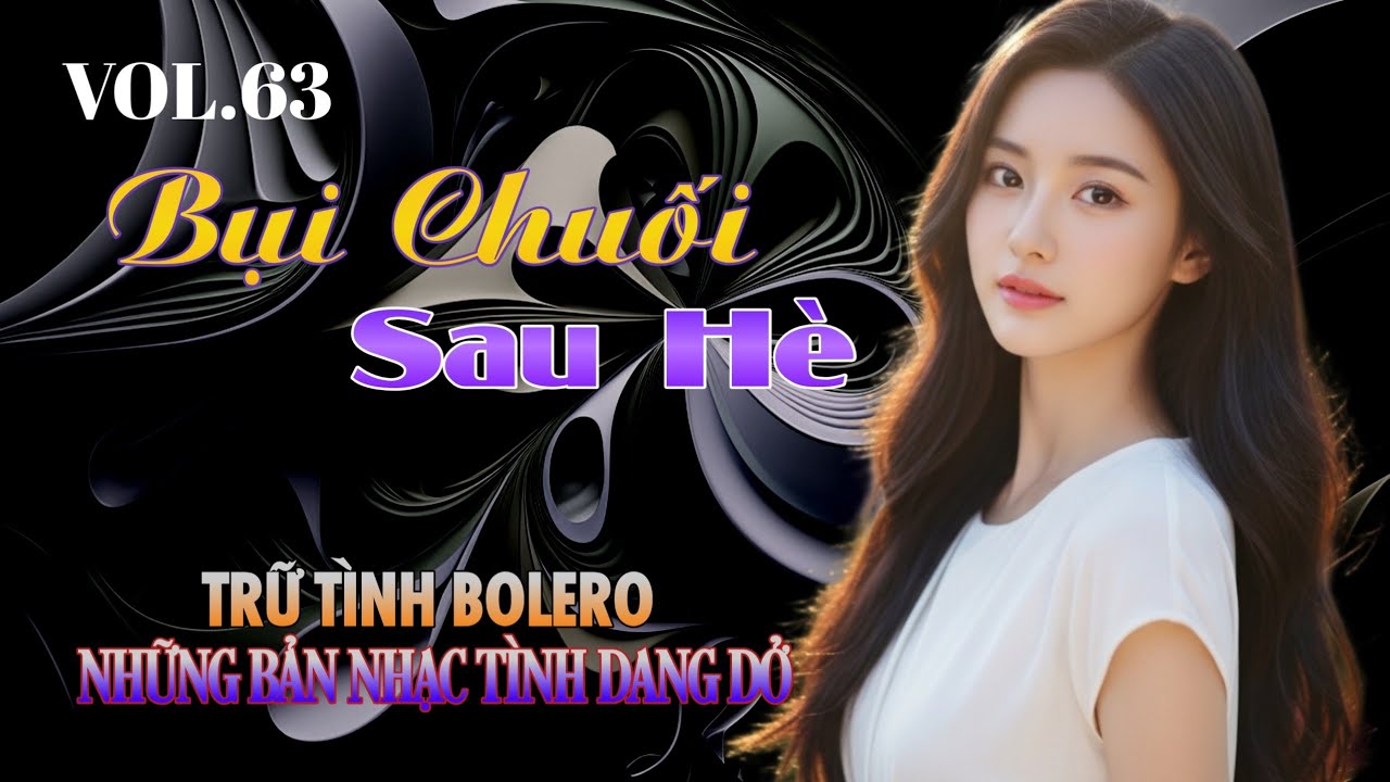Vol.63 🎼 AI HÁT SẾN - Bolero Buồn🎧BỤI CHUỐI SAU HÈ - Nhạc Tình Đêm Khuya Cực Thấm