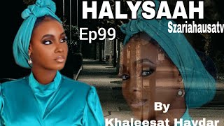 Halysaah Ep99