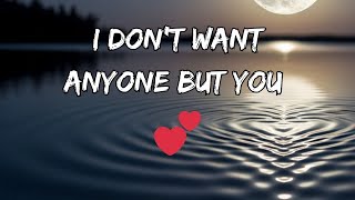 💞 I Don’t Want Anyone But You Only – Deep Emotional Love Song