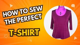 How To Sew The Perfect T Shirt: Beginner-Friendly Step By Step Instructions