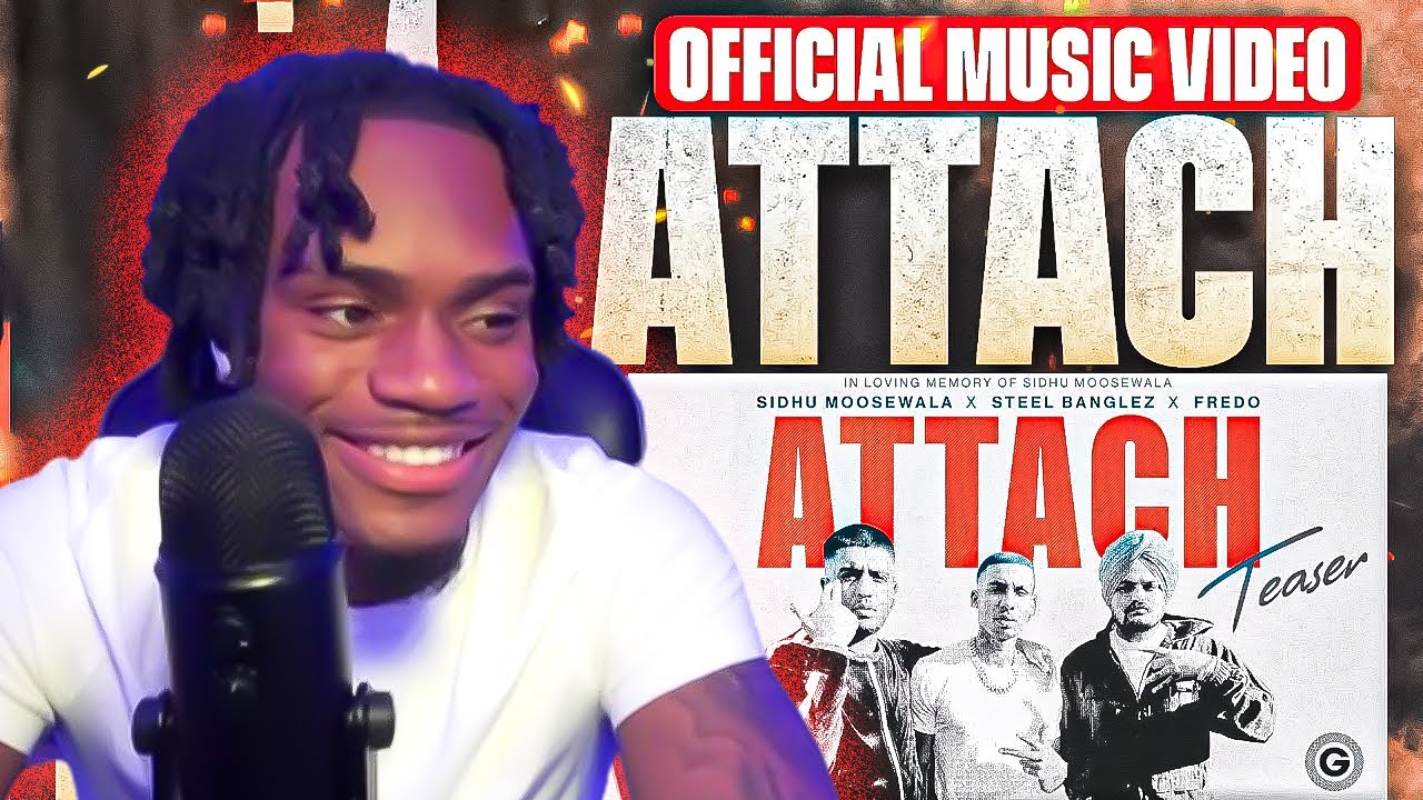 Attach (Music Video) Sidhu Moose Wala | Steel Banglez ft Fredo REACTION