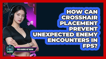 How Can Crosshair Placement Prevent Unexpected Enemy Encounters In FPS? - Pro Gaming Network