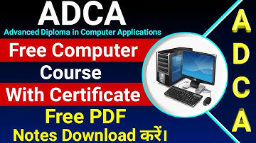 ADCA full Course & Syllabus Detail in Hindi With pdf notes & Free Computer Course With Certificate