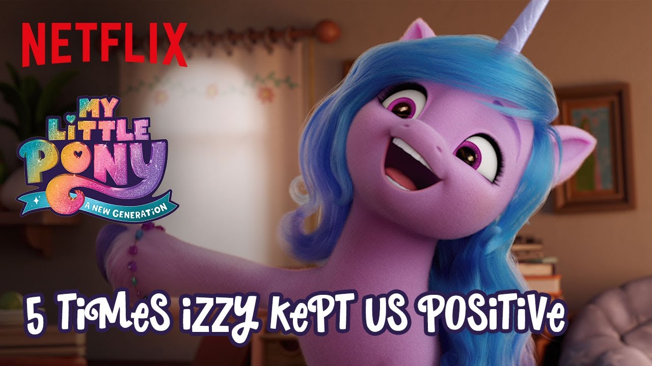 Five Times Izzy Kept Us Positive | My Little Pony: A New Generation |  Netflix After School - YouTube