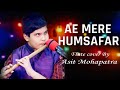 Aye mere humsafar  asit mohapatra   flute cover  udit narayan  alka yagnik scale b dha as sa