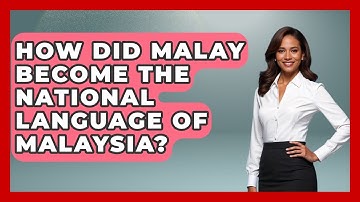 How Did Malay Become The National Language Of Malaysia? - Exploring Southeast Asia
