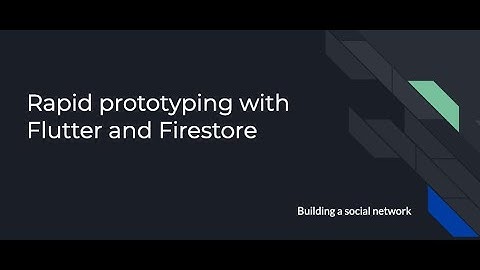 Flutter Connect: Rapid prototyping with Flutter and Firebase