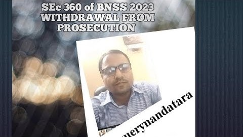 withdrawal from Prosecution under section 360 of BNSS 2023