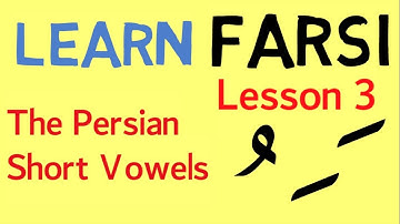 Learn Farsi Lesson 3 - The Persian Short Vowels