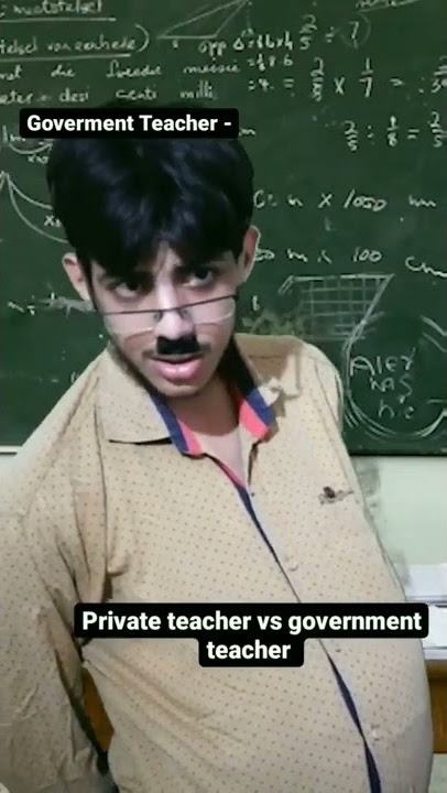 PRIVATE SCHOOL TEACHER VS  GOVERNMENT SCHOOL TEACHER