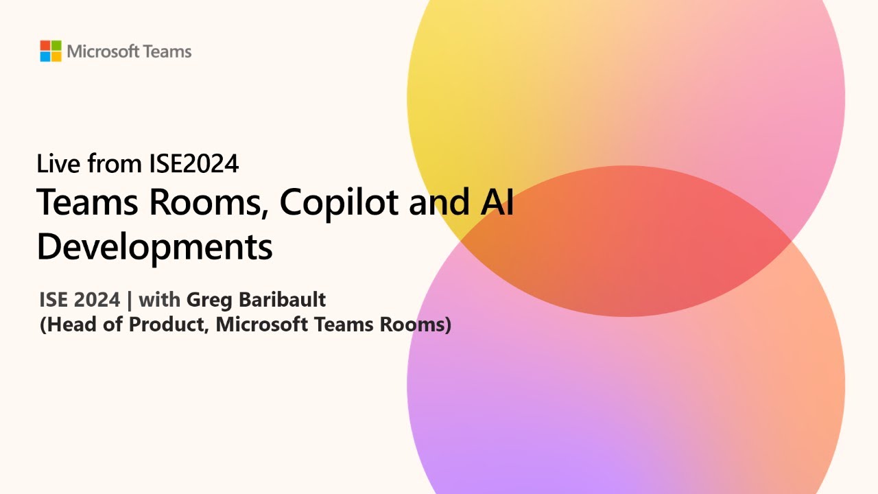 ISE 2024 | Teams Rooms, Copilot and AI Developments w/ Greg Baribault ...