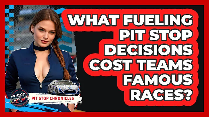 What Fueling Pit Stop Decisions Cost Teams Famous Races? - Pit Stop Chronicles