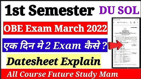DU SOL 1st Semester OBE Exam Datesheet Explain All Course 2022 ||  एक दिन में 2 Exam कैसे होंगे ??