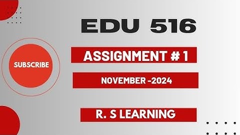 Edu516 Assignment 1 solution 2024 |edu516 assigmnt correct solution#RSLearningZone