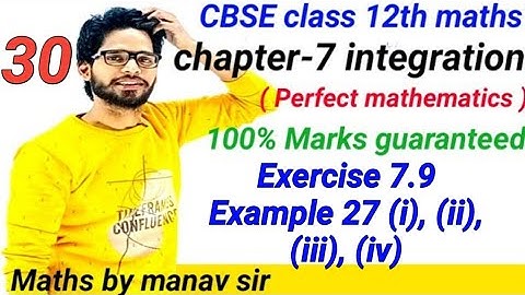 CBSE class12th maths chapter 7 integration | Exercise 7.9 Example 27 | i | ii | iii | iv | | CBSE
