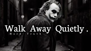 Walk Away Quietly, Even If It Hurts